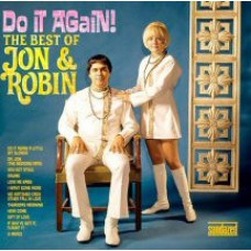 JON & ROBIN Do It Again! The Best Of Jon & Robin (Sundazed – SC 11165) USA 2006 CD of mid-sixties 45's (Pop)